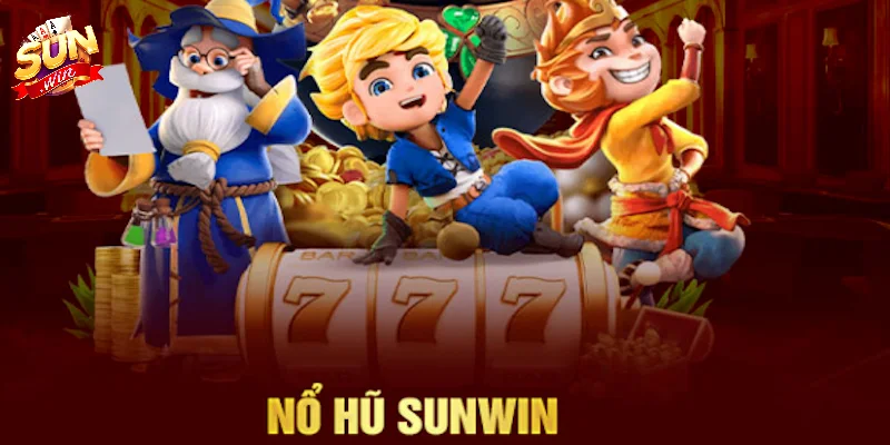 Giới thiệu game nổ hũ đang có tại Sunwin