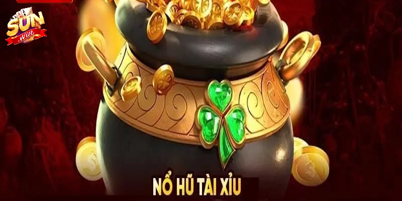 Luật chơi nổ hũ tài xỉu đơn giản nhất hiện nay